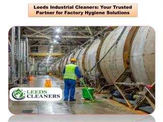 Leeds Industrial Cleaners Your Trusted Partner for Factory Hygiene Solutions