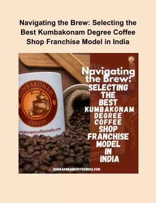 Navigating the Brew_ Selecting the Best Kumbakonam Degree Coffee Shop Franchise Model in India