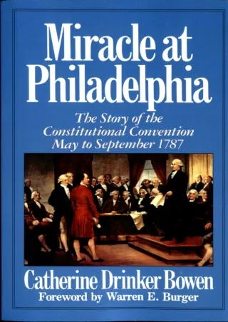 PDF_⚡ Miracle At Philadelphia: The Story of the Constitutional Convention May -