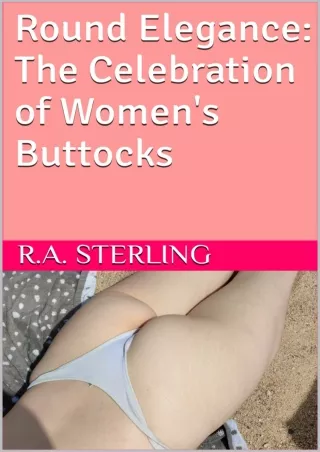 ⚡Read✔[PDF]  Round Elegance: The Celebration of Women's Buttocks