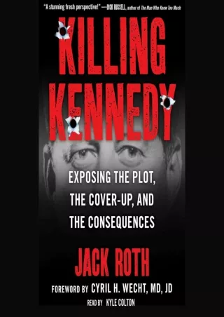 ⚡PDF ❤ Killing Kennedy: Exposing the Plot, the Cover-Up, and the Consequences