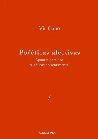 ❤[PDF]⚡  Po/éticas afectivas: Apuntes para una re-educación sentimental (Spanish Edition)