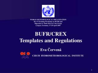 BUFR/CREX Templates and Regulations Eva Č ervená
