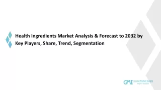 Health Ingredients Market by Manufacturers, Regions, Type and Application Forecast to 2032