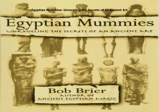 Download⚡️ Egyptian Mummies: Unraveling the Secrets of an Ancient Art