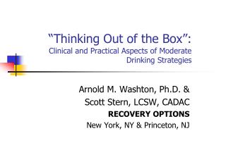 “ Thinking Out of the Box ” : Clinical and Practical Aspects of Moderate Drinking Strategies