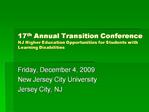 17th Annual Transition Conference NJ Higher Education Opportunities for Students with Learning Disabilities