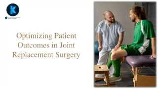 Optimizing Patient Outcomes in Joint Replacement Surgery