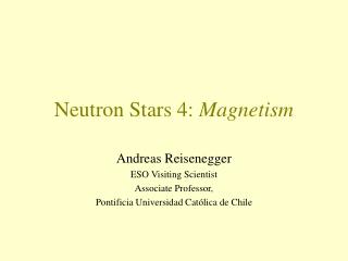 Neutron Stars 4: Magnetism