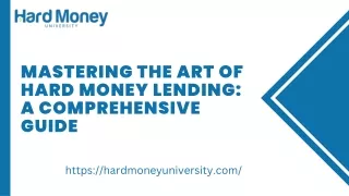 Mastering the Art of Hard Money Lending A Comprehensive Guide