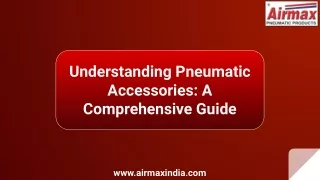 Understanding Pneumatic Accessories: A Comprehensive Guide