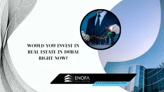 Would you invest in real estate in dubai right now