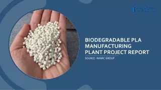 Biodegradable PLA Manufacturing Plant Project Report