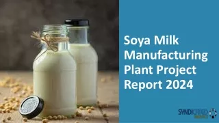 Soya Milk Manufacturing Plant Project Report