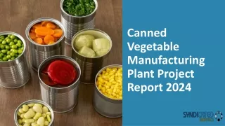 Canned Vegetable Manufacturing Plant Project Report