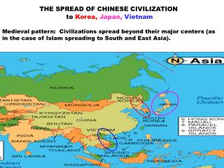 THE SPREAD OF CHINESE CIVILIZATION to Korea, Japan, Vietnam