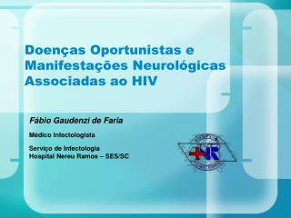 Doenças Oportunistas e Manifestações Neurológicas Associadas ao HIV