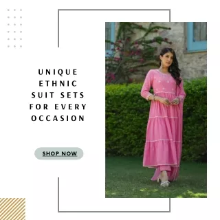 Unique Ethnic Suit Sets for Every Occasion