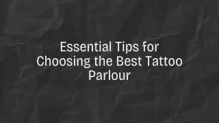 Essential Tips for Choosing the Best Tattoo Parlour