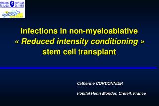 Infections in non-myeloablative « Reduced intensity conditioning » stem cell transplant
