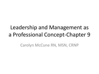 Leadership and Management as a Professional Concept-Chapter 9