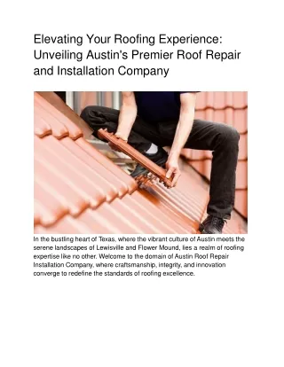 Elevating Your Roofing Experience:  Unveiling Austin's Premier Roof Repair and Installation Company