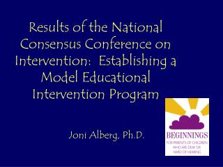 Results of the National Consensus Conference on Intervention: Establishing a Model Educational Intervention Program Jon