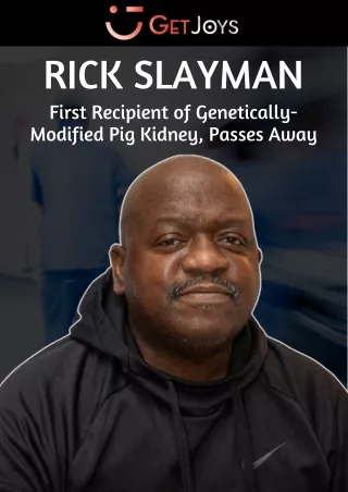 Rick Slayman, First Recipient of Genetically-Modified Pig Kidney, Passes Away