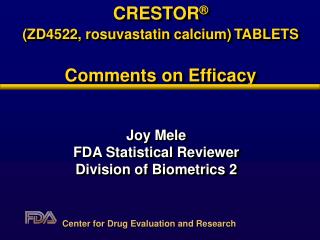 CRESTOR ® (ZD4522, rosuvastatin calcium) TABLETS Comments on Efficacy