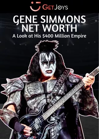Gene Simmons' $400 Million Net Worth: An Intriguing Overview