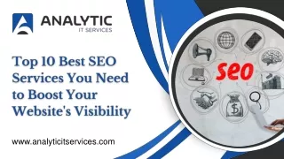 Top 10 Best SEO Services You Need to Boost Your Website's Visibility.