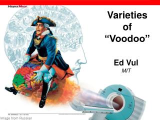 Varieties of “Voodoo”