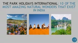 The Park Holidays International 10 of the Most Amazing Natural Wonders that Exist in India