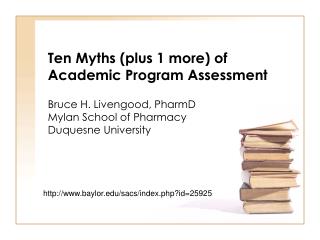 Ten Myths (plus 1 more) of Academic Program Assessment