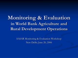 Monitoring &amp; Evaluation in World Bank Agriculture and Rural Development Operations