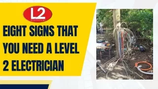 Eight Signs That You Need a Level 2 Electrician PPT (May)