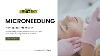 Why to Choose Microneedling | Serene Beauty n Browz