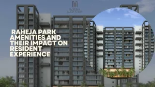 Raheja Park Amenities and Their Impact on Resident Experience
