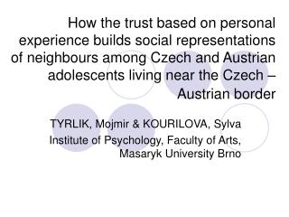 TYRLIK, Mojmir &amp; KOURILOVA, Sylva Institute of Psychology, Faculty of Arts, Masaryk University Brno