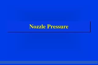 Nozzle Pressure