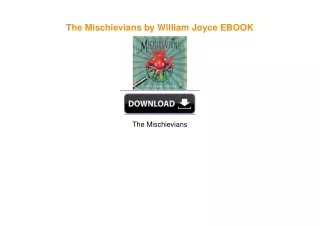 The Mischievians by William Joyce PDF