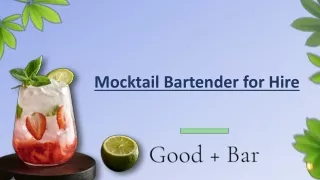 Mocktail Bartender For Hire - Good   Bar ppt