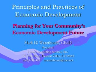 Principles and Practices of Economic Development Planning for Your Community’s Economic Development Future