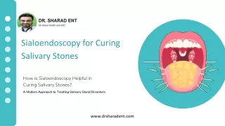 Sialoendoscopy for Curing Salivary Stones - Dr Sharad ENT