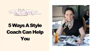 5 Ways A Style Coach Can Help You