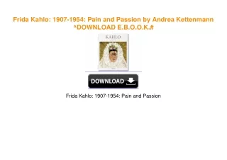 Frida Kahlo: 1907-1954: Pain and Passion by Andrea Kettenmann ^DOWNLOAD E.B.O.O.K.#