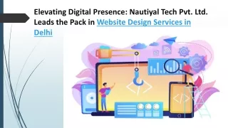 Mastering Digital Excellence: Nautiyal Tech's Superior Web Design Solutions