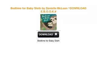 Bedtime for Baby Sloth by Danielle McLean ^DOWNLOAD E.B.O.O.K.#