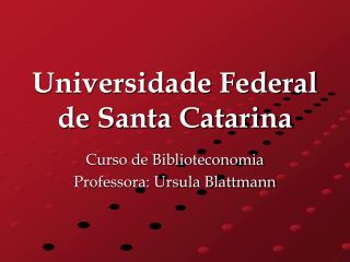 Universidade Federal de Santa Catarina