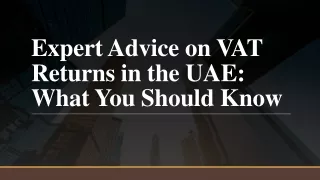 Expert Advice on VAT Returns in the UAE: What You Should Know